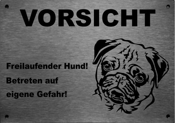 Edelstahl Warnschild Mops VORSICHT Freilaufender Hund! Betreten auf eigene Gefahr!